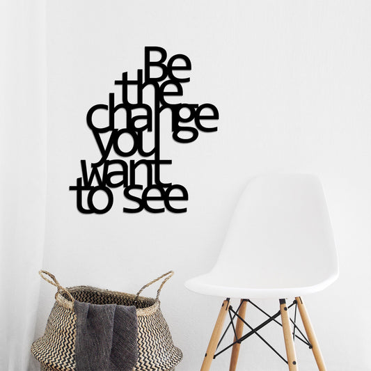 Be The Change You Want To See - Black - Decorative Metal Wall Accessory