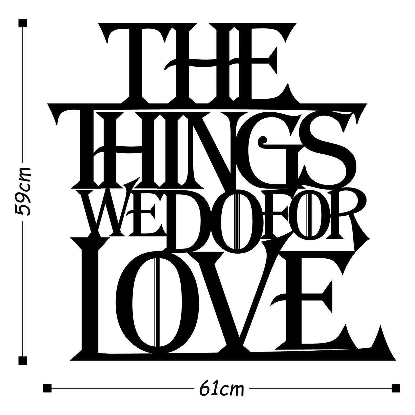 The Things We Do For Love - Decorative Metal Wall Accessory