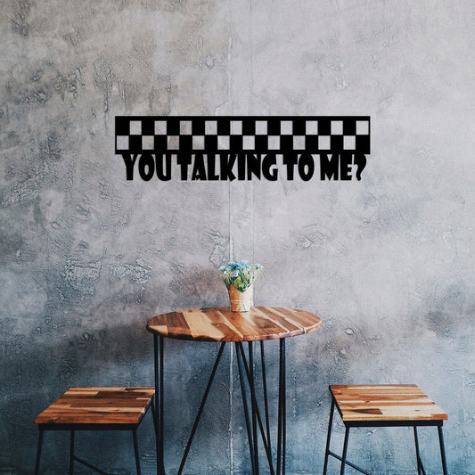 You Talking To Me - Decorative Metal Wall Accessory